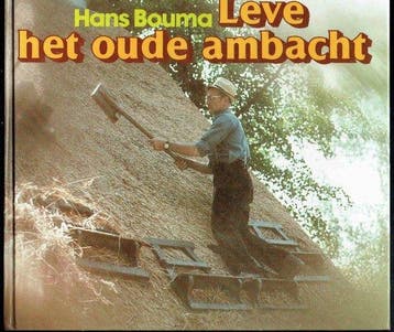 Leve het oude ambacht 9789024504800 Hans Bouma, Verzenden, Gelezen, Hans Bouma