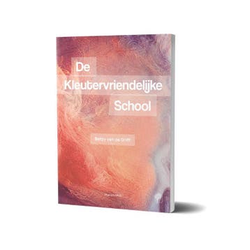 De kleutervriendelijke school 9789079336357, Verzenden, Zo goed als nieuw, Betsy van de Grift