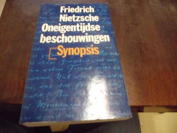 Oneigentijdse beschouwingen / Synopsis 9789029532495, Boeken, Filosofie, Verzenden, Gelezen, Friedrich Nietzsche