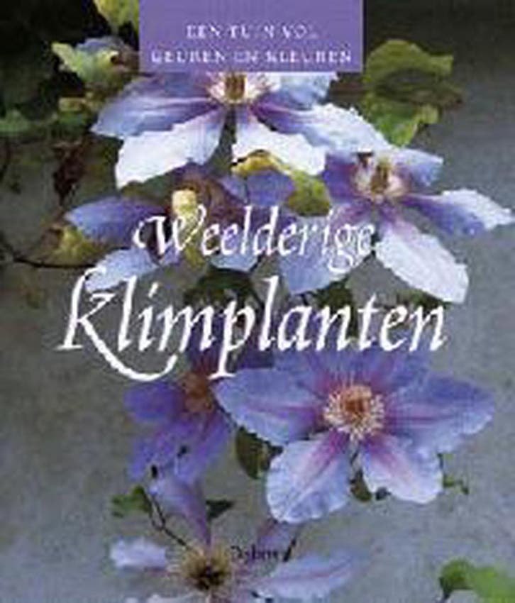 Weelderige klimplanten / Een tuin vol geuren en kleuren / 64, Boeken, Hobby en Vrije tijd, Gelezen, Verzenden