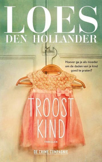 Troostkind 9789461095190 Loes den Hollander, Verzenden, Gelezen, Loes den Hollander
