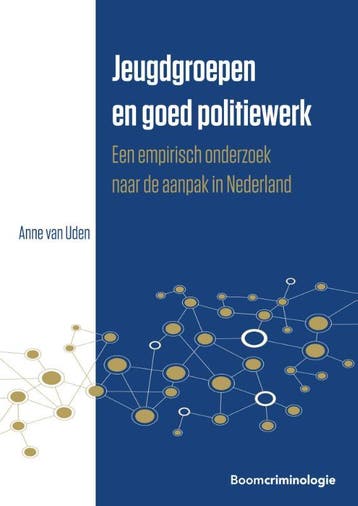 Jeugdgroepen en goed politiewerk 9789462369191 Anne van Uden, Boeken, Politiek en Maatschappij, Verzenden, Zo goed als nieuw, Anne van Uden