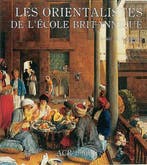 Les Orientalistes De Lecole Britannique 9782867700491, Verzenden, Gerald M. Ackerman