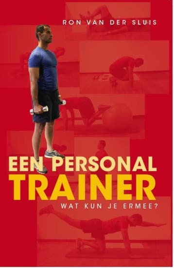 Een personal trainer, wat kun je ermee? 9789059742765, Verzenden, Gelezen, Ron van der Sluis