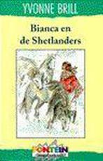 Bianca en de Shetlanders 9789026107849 Yvonne Brill, Verzenden, Zo goed als nieuw, Yvonne Brill