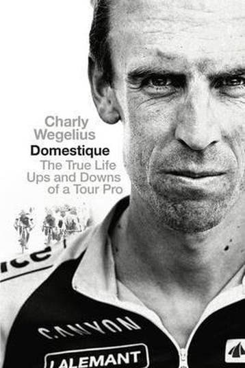 Domestique 9780091950934 Charly Wegelius, Verzenden, Charly Wegelius