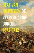 De Veertigjarige Oorlog 1672-1712 9789044638714, Verzenden, Olaf van Nimwegen