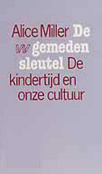 De gemeden sleutel 9789026944536 Alice Miller, Verzenden, Gelezen, Alice Miller