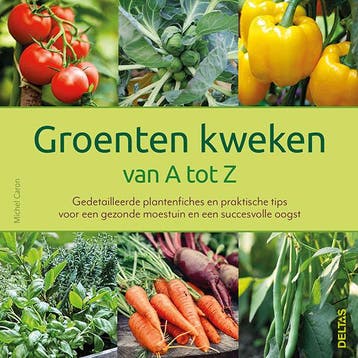 Groenten kweken van A tot Z 9789044760040 Michel CARON, Verzenden, Zo goed als nieuw, Michel CARON