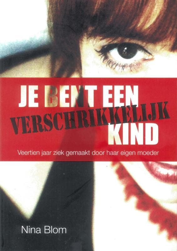 Je bent een verschrikkelijk kind 9789079287147 Nina Blom, Boeken, Hobby en Vrije tijd, Zo goed als nieuw, Verzenden