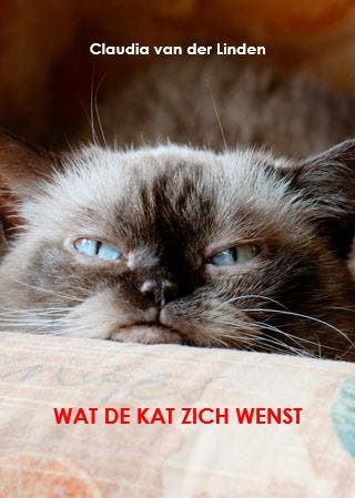 Wat de kat zich wenst 9789083077512 Claudia van der Linden, Verzenden, Claudia van der Linden
