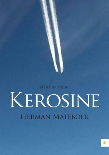 Kerosine 9789048427567 Herman Mateboer, Verzenden, Gelezen, Herman Mateboer