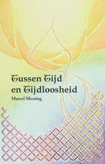 Tussen Tijd En Tijdloosheid | Marcel Messing | Nieuw, Boeken, Verzenden, Nieuw, Marcel Messing