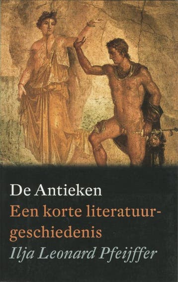 De antieken 9789029535465 Ilja Leonard Pfeijffer, Boeken, Verzenden, Gelezen, Ilja Leonard Pfeijffer