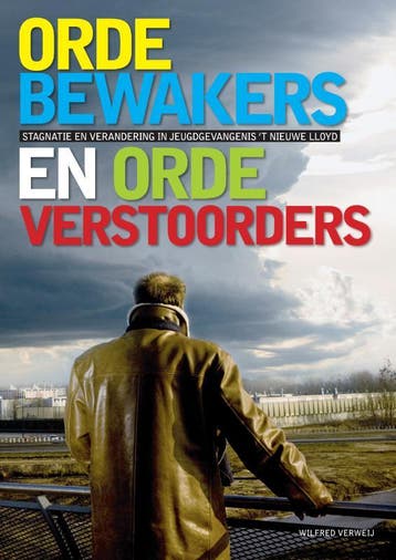 Ordebewakers en ordeverstoorders 9789059725058, Verzenden, Zo goed als nieuw, Wilfred Verweij