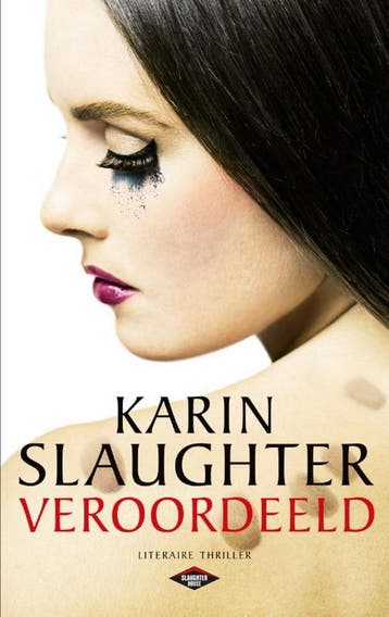 Veroordeeld / Slaughter house 9789023487241 Karin Slaughter, Verzenden, Zo goed als nieuw, Karin Slaughter