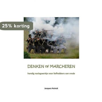 Denken of marcheren 9789403683256 Jacques Huinck, Verzenden, Jacques Huinck