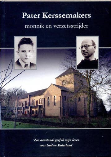 Pater Kerssemakers: monnik en verzetsstrijder 9789081965712, Verzenden