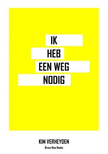 Ik heb een weg nodig 9789402140477 Kim Verheyden, Verzenden, Zo goed als nieuw, Kim Verheyden