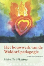 Het bouwwerk van de Waldorf-pedagogie 9789492462282, Verzenden, Zo goed als nieuw, Valentin Wember