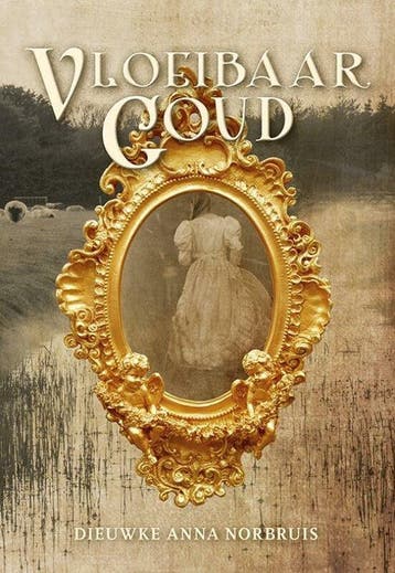 Vloeibaar goud 9789463654937 Dieuwke Anna Norbruis, Verzenden, Gelezen, Dieuwke Anna Norbruis