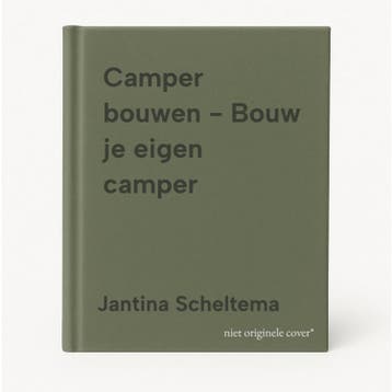 Camper bouwen - Bouw je eigen camper 9789090336138, Verzenden, Zo goed als nieuw, Jantina Scheltema