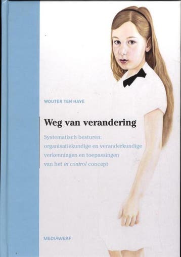 Weg van verandering 9789490463168 Wouter ten Have, Verzenden, Zo goed als nieuw, Wouter ten Have
