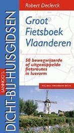 Groot fietsboek Vlaanderen / Dicht-bij-huisgidsen, Boeken, Verzenden, Gelezen, R. Declerck