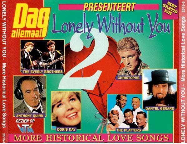 Various - Lonely Without You 2 - More Historical Love Songs, CD & DVD, CD | Pop, Envoi