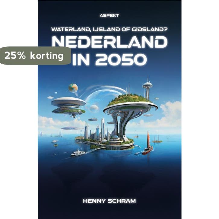Nederland in 2050 9789464872484 Henny Schram, Boeken, Schoolboeken, Zo goed als nieuw, Verzenden