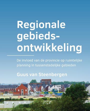 Regionale Gebiedsontwikkeling | Guus Steenbergen | Nieuw, Boeken, Verzenden, Nieuw, Guus Steenbergen