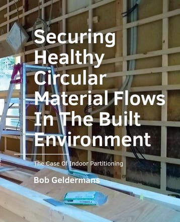 Securing Healthy ­Circular ­Material Flows In The Built Envi, Verzenden, Bob Geldermans