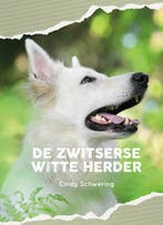 De Zwitserse witte herder 9789081133043 Cindy Schwering, Verzenden, Gelezen, Cindy Schwering
