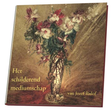 Het Schilderend Mediumschap Van Jozef Rulof |  | Nieuw, Verzenden