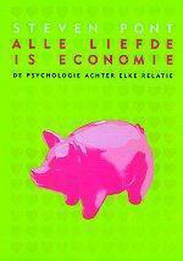 Alle liefde is economie 9789022530757 Steven Pont, Verzenden, Gelezen, Steven Pont