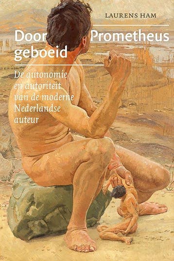 Door Prometheus geboeid / Literatoren 9789087044909, Verzenden, Laurens Ham