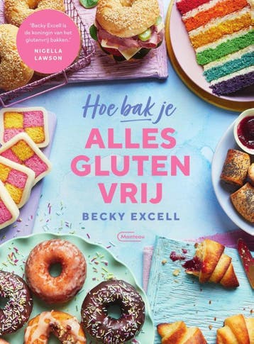 Hoe bak je alles glutenvrij 9789022338636 Becky Excell, Boeken, Verzenden, Zo goed als nieuw, Becky Excell
