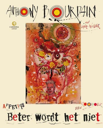 Beter wordt het niet 9789048836994 Anthony Bourdain, Boeken, Verzenden, Zo goed als nieuw, Anthony Bourdain