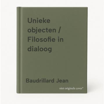 Unieke objecten / Filosofie in dialoog 9789028964969, Verzenden, Baudrillard Jean