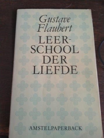 Leerschool der liefde / Amstel-klassieken 9789020453911, Boeken, Verzenden, Gelezen, Flaubert