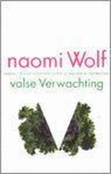 Valse verwachting 9789029556521 Naomi Wolf, Verzenden, Gelezen, Naomi Wolf