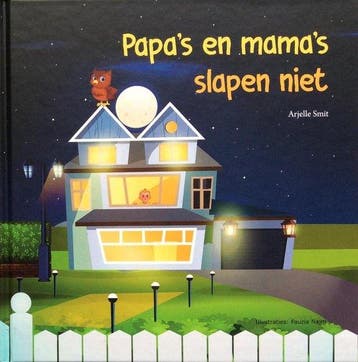 Papas en mamas slapen niet 9789090333946 Arjelle Smit, Verzenden, Arjelle Smit