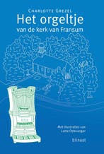 Het orgeltje van de kerk van Fransum 9789493343900, Verzenden, Zo goed als nieuw, Charlotte Grezel