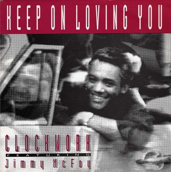 Clockwork Featuring Jimmy Mc Foy - Keep On Loving You, CD & DVD, Vinyles | Pop, Envoi