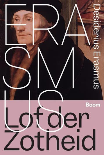 Lof der zotheid 9789024464487 Desiderius Erasmus, Boeken, Verzenden, Zo goed als nieuw, Desiderius Erasmus