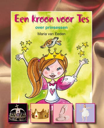 Een kroon voor Tes. Over prinsessen / Lees en weet, Verzenden, Gelezen, Maria van Eeden