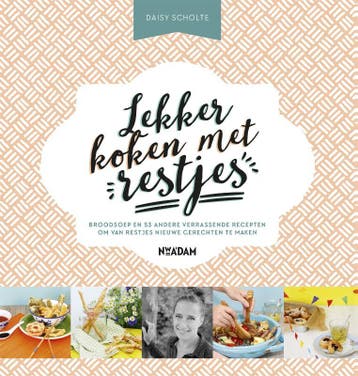 Lekker koken met restjes 9789046822074 Daisy Scholte, Verzenden, Zo goed als nieuw, Daisy Scholte