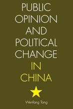 Public Opinion and Political Change in China 9780804752206, Verzenden, Zo goed als nieuw, Wenfang Tang
