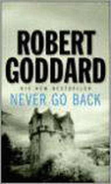 Never Go Back 9780552152112 Robert Goddard, Verzenden, Gelezen, Robert Goddard