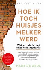 Hoe ik toch huisjesmelker werd 9789028452824 Hans de Geus, Verzenden, Hans de Geus
